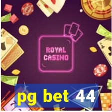 pg bet 44